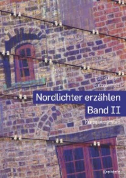 Nordlichter erz?hlen - Band II — Группа авторов