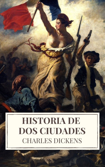 Historia de dos ciudades — Чарльз Диккенс