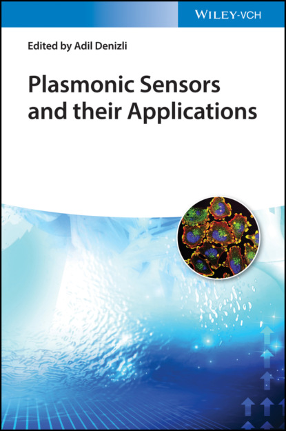 Plasmonic Sensors and their Applications - Группа авторов