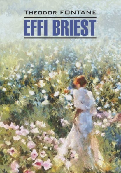 Effi Briest / Эффи Брист. Книга для чтения на немецком языке - Теодор Фонтане