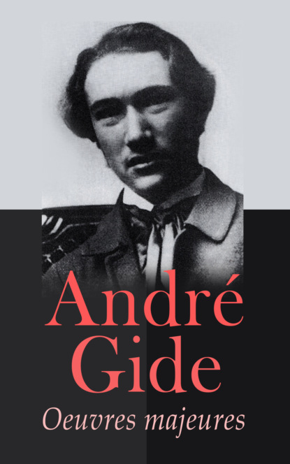 Andr? Gide: Oeuvres majeures — Андре Жид