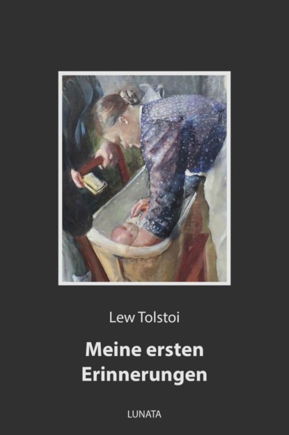 Meine ersten Erinnerungen — Лев Толстой