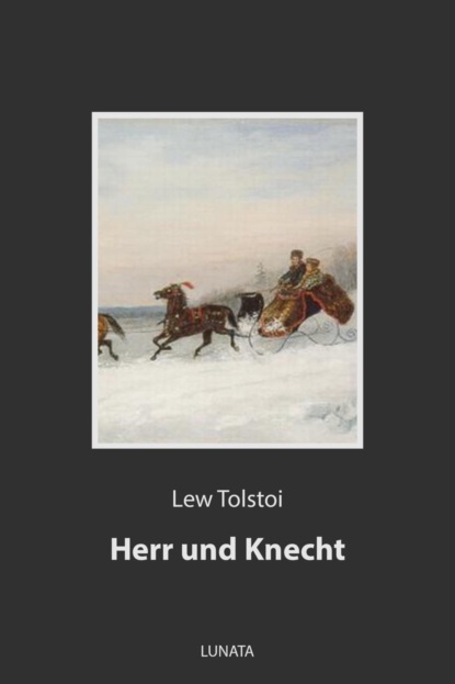 Herr und Knecht - Лев Толстой