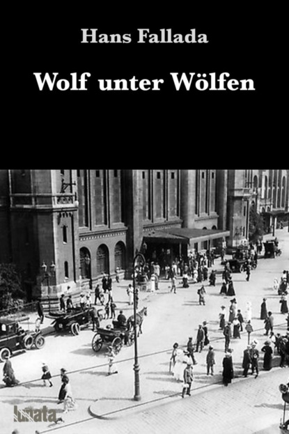 Wolf unter W?lfen — Ханс Фаллада