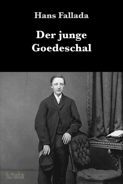 Der junge Goedeschal — Ханс Фаллада