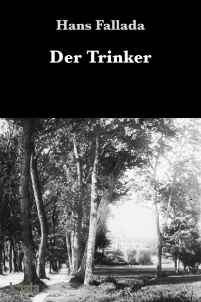 Der Trinker - Ханс Фаллада