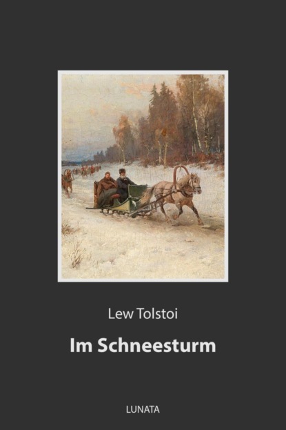 Im Schneesturm — Лев Толстой