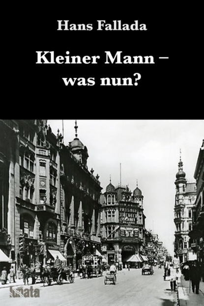 Kleiner Mann was nun? — Ханс Фаллада