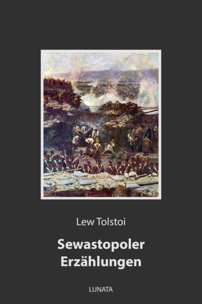 Sewastopoler Erz?hlungen — Лев Толстой