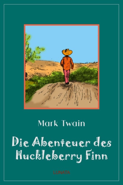 Die Abenteuer des Huckleberry Finn - Марк Твен