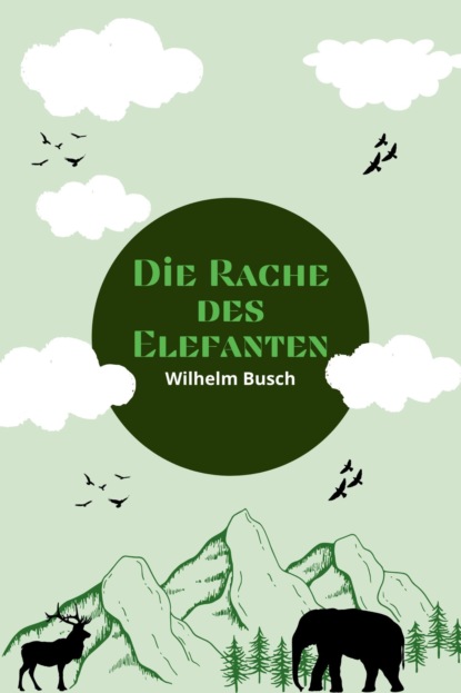 Die Rache des Elefanten — Вильгельм Буш