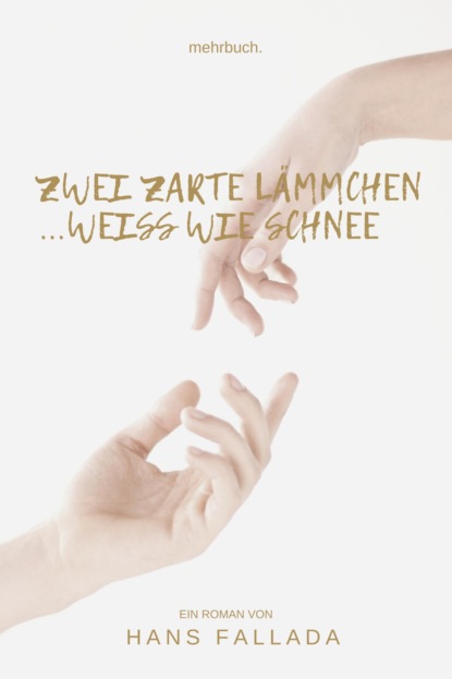 Zwei zarte L?mmchen wei? wie Schnee — Ханс Фаллада