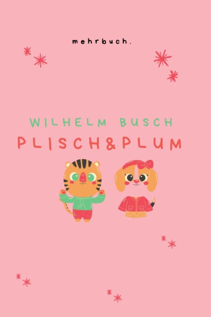 Plisch und Plum - Вильгельм Буш