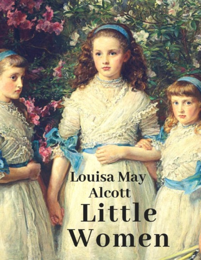 Little Women (English Edition) - Луиза Мэй Олкотт