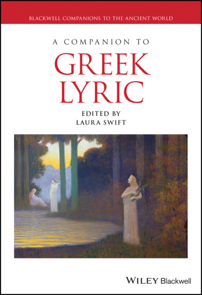 A Companion to Greek Lyric — Группа авторов