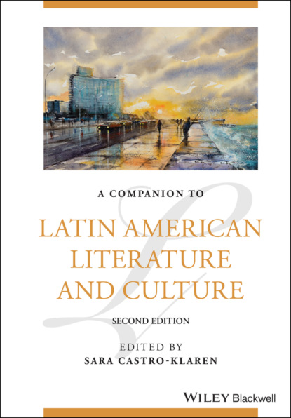 A Companion to Latin American Literature and Culture — Группа авторов