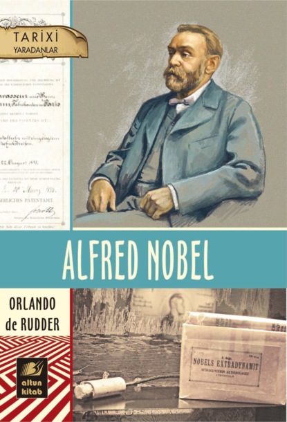 Alfred Nobel - Орландо де Руддер