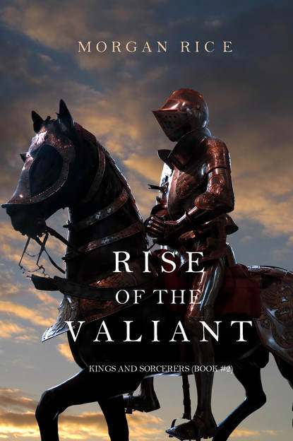 Rise of the Valiant - Морган Райс