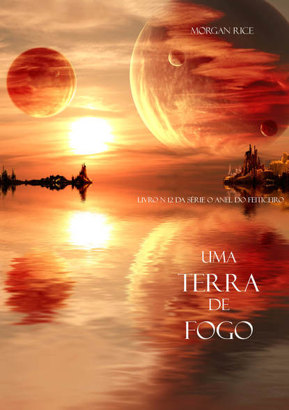 Uma Terra De Fogo - Морган Райс