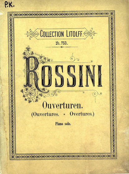 Ouvertures Choisies pour Piano a 2 ms. de G. Rossini - Джоаккино Антонио Россини