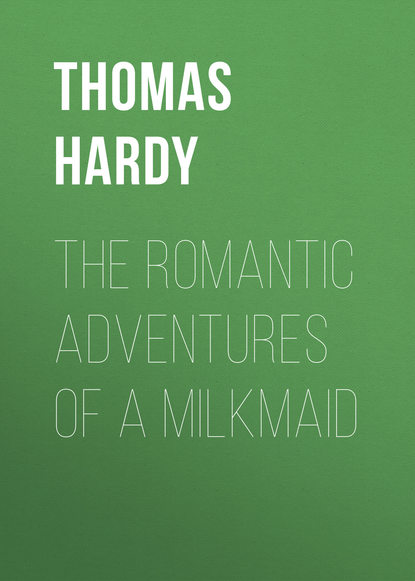 The Romantic Adventures of a Milkmaid — Томас Харди (Гарди)