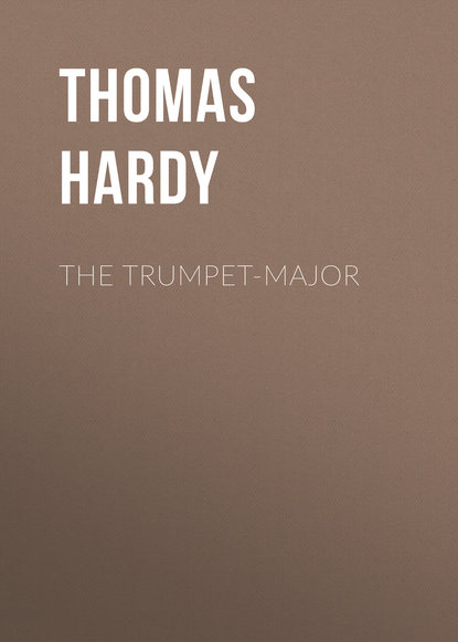 The Trumpet-Major — Томас Харди (Гарди)