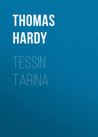 Tessin tarina — Томас Харди (Гарди)