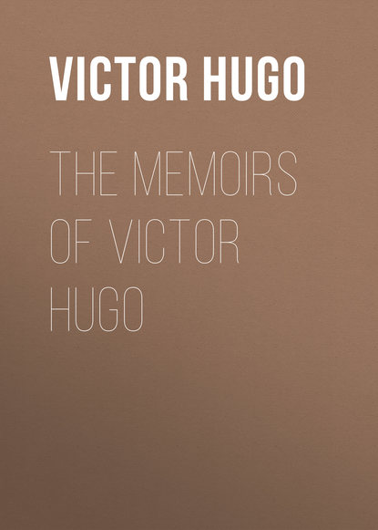 The Memoirs of Victor Hugo - Виктор Мари Гюго