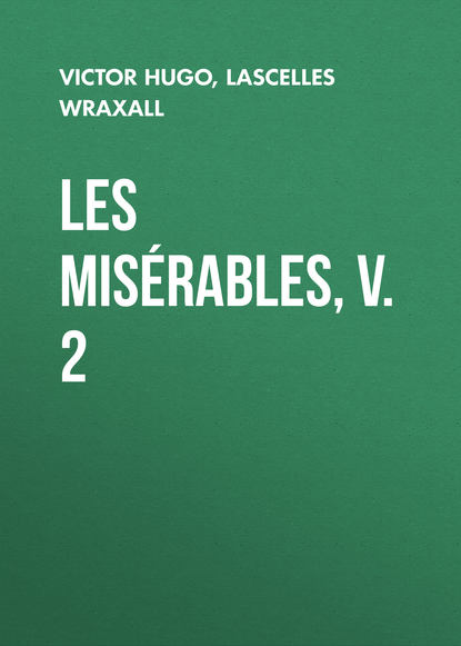 Les Mis?rables, v. 2 — Виктор Мари Гюго