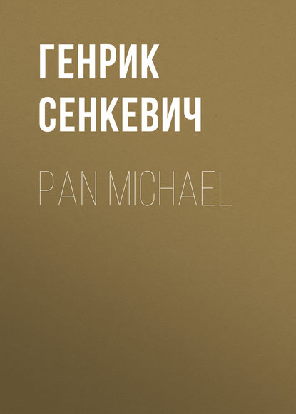 Pan Michael - Генрик Сенкевич