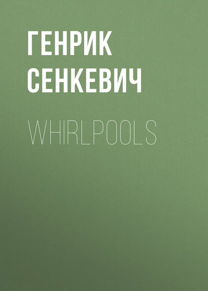 Whirlpools - Генрик Сенкевич