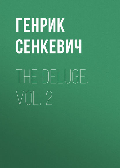 The Deluge. Vol. 2 - Генрик Сенкевич