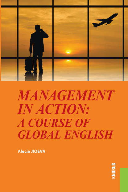 Management in Action: a course of Global English - Алеся Александровна Джиоева