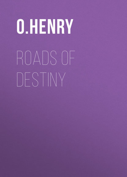 Roads of Destiny — О. Генри