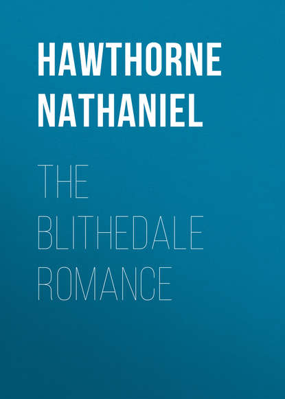 The Blithedale Romance — Натаниель Готорн