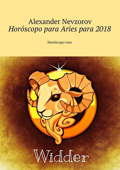 Hor?scopo para Aries para 2018. Hor?scopo ruso — Александр Невзоров