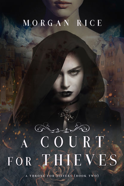 A Court for Thieves — Морган Райс