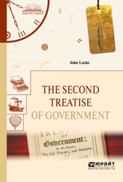 The second treatise of government. Второй трактат о правлении - Джон Локк