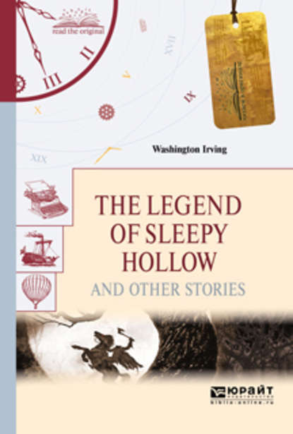 The legend of sleepy hollow and other stories. «легенда о сонной лощине» и другие рассказы — Вашингтон Ирвинг