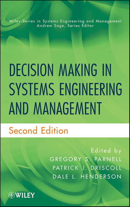 Decision Making in Systems Engineering and Management - Группа авторов