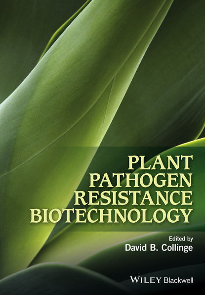 Plant Pathogen Resistance Biotechnology - Группа авторов