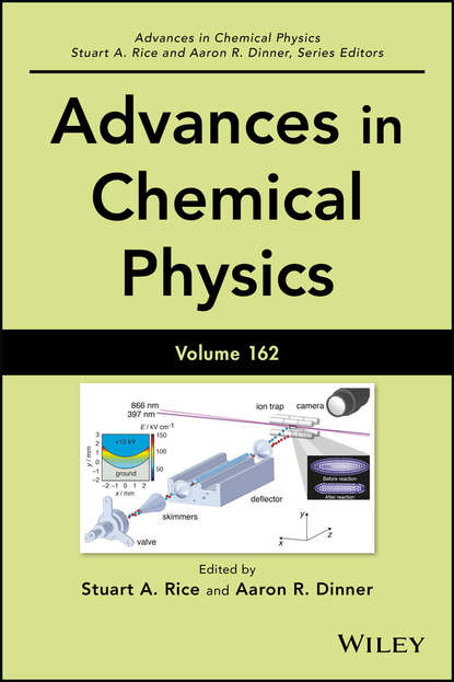 Advances in Chemical Physics, Volume 162 — Группа авторов