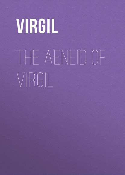 The Aeneid of Virgil — Публий Марон Вергилий