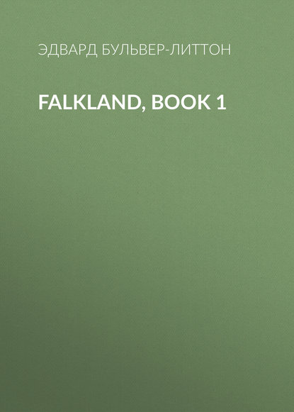 Falkland, Book 1 - Эдвард Бульвер-Литтон