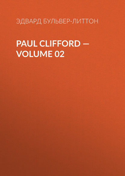 Paul Clifford — Volume 02 - Эдвард Бульвер-Литтон