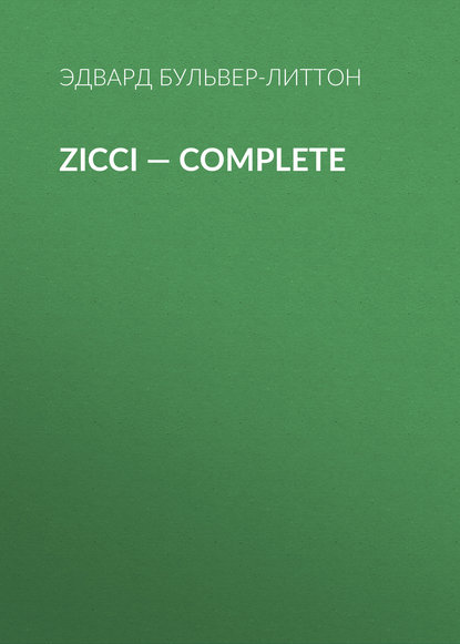 Zicci — Complete - Эдвард Бульвер-Литтон