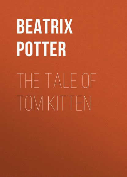 The Tale of Tom Kitten — Беатрис Поттер