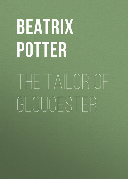 The Tailor of Gloucester — Беатрис Поттер