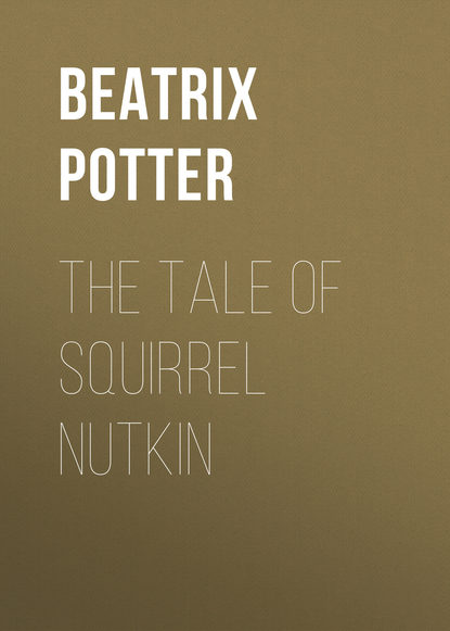 The Tale of Squirrel Nutkin — Беатрис Поттер