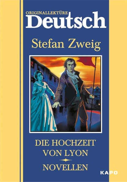 Die hochzeit von Lyon. Novellen / Свадьба в Лионе. Новеллы. Книга для чтения на немецком языке - Стефан Цвейг